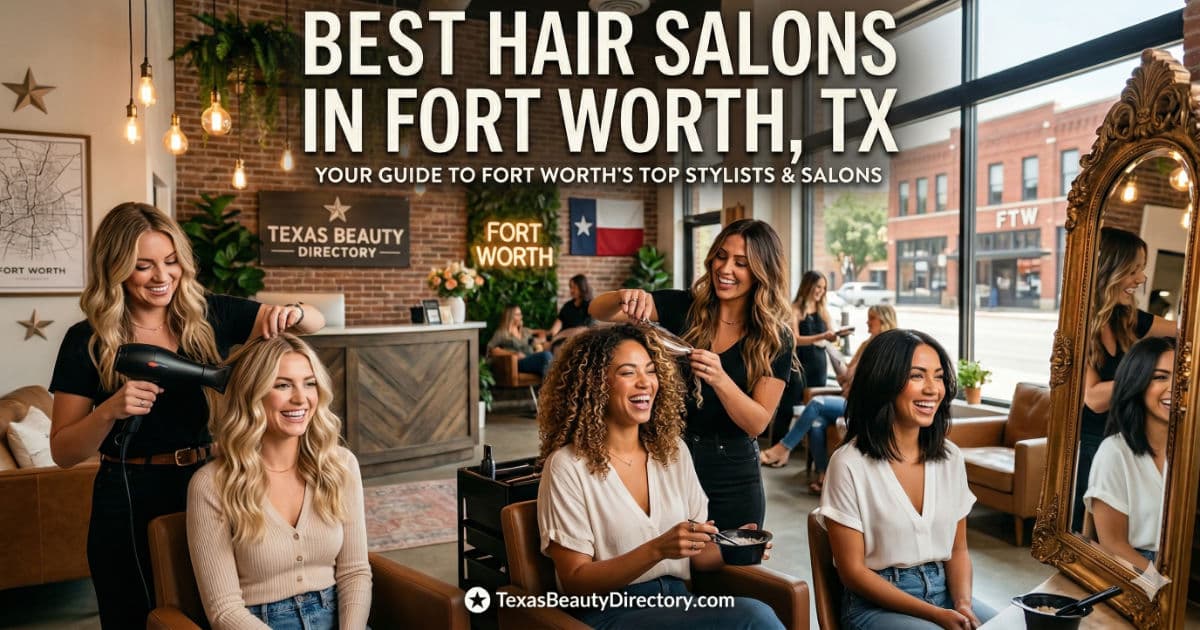 Best Hair Salons in Fort Worth, TX